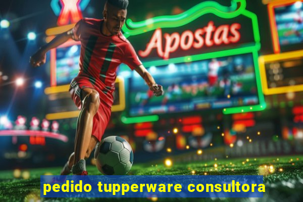 pedido tupperware consultora